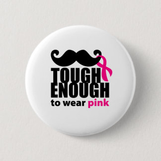 Tough enough pinback button