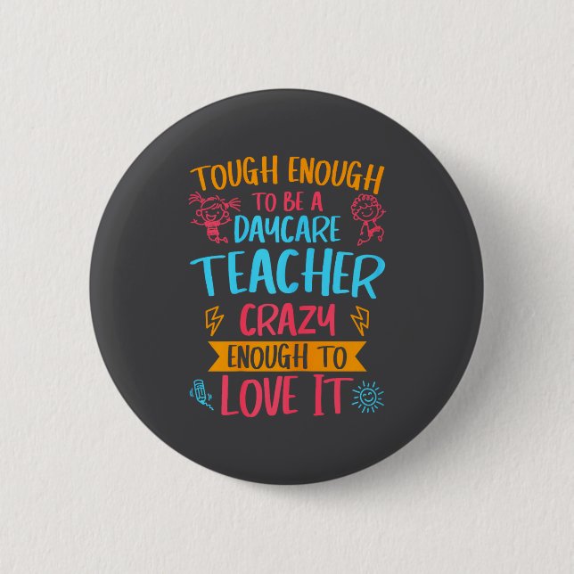 Tough Enough To Be A Daycare Teacher Funny Daycare Button (Front)