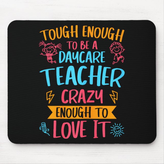Tough Enough To Be A Daycare Teacher Funny Daycare Mouse Pad (Front)