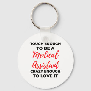 Tough Enough To Be A Medical Assistant 2 Keychain