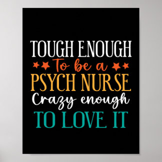 Tough Enough To Be A Psych Nurse Poster