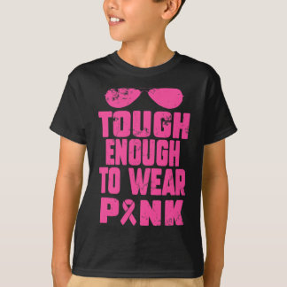 Tough Enough To Wear Pink Breast Cancer Awareness  T-Shirt