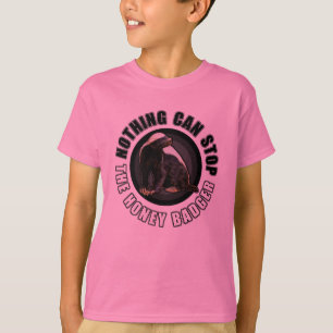 Tough Girl - Nothing can Stop the Honey Badger T-Shirt