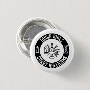 Tough Girls Carry Halligans Funny Firefighter Cool Button