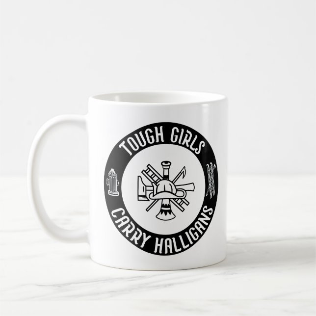 Tough Girls Carry Halligans Funny Firefighter Cool Coffee Mug (Left)