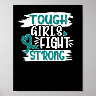 Tough Girls Fight Strong Ovarian Cancer Awareness Poster