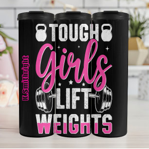 Tough Girls Lift Weights Graphic Thermal Tumbler