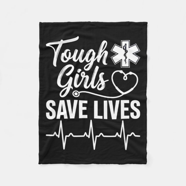 Tough Girls Save Lives Ems Paramedic Emt Stethosco Fleece Blanket (Front)