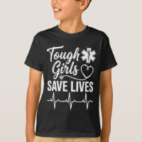 Tough Girls Save Lives Ems Paramedic Emt Stethosco