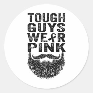 Tough Guys Wear Pink Breast Cancer Awareness Men B Classic Round Sticker