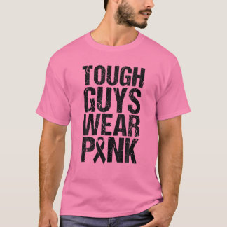 Tough Guys Wear Pink Breast Cancer Awareness Ribbo T-Shirt