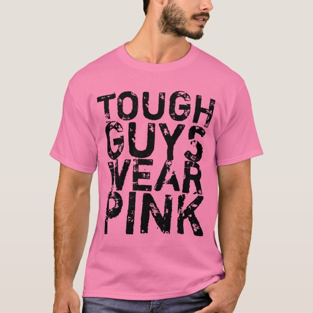 Tough guys wear pink funny shirt (Front)
