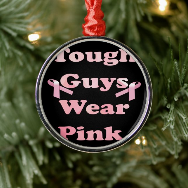 Tough Guys Wear Pink Metal Ornament (Tree)