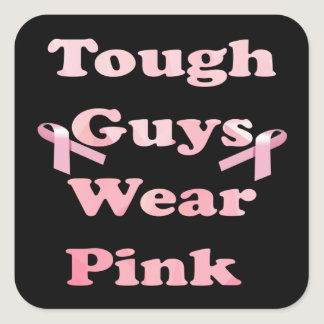 Tough Guys Wear Pink Square Sticker