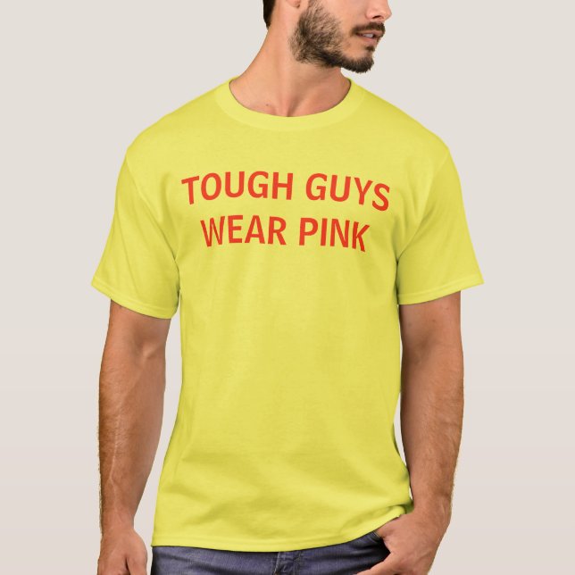 TOUGH GUYS WEAR PINK T-Shirt (Front)