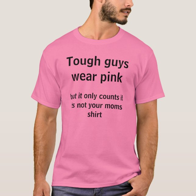 Tough Guys Wear Pink T-Shirt (Front)
