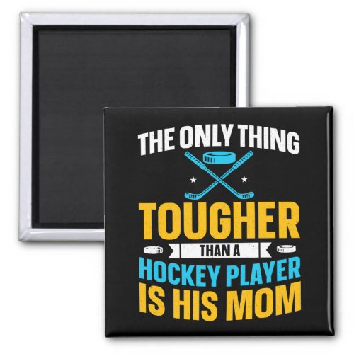 Tough Hockey Mom Magnet