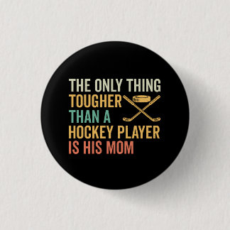 Tough Hockey Player's Mom Button