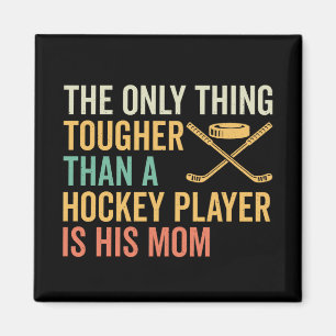 Tough Hockey Player's Mom Magnet