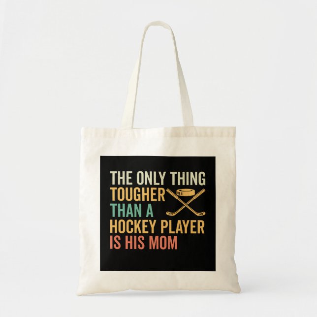Tough Hockey Player's Mom Tote Bag (Front)