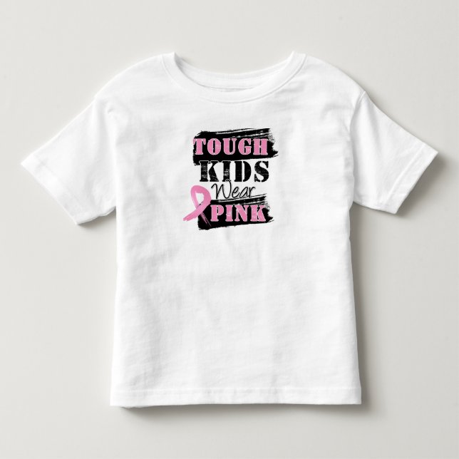 Tough Kids Wear Pink - Breast Cancer Awareness Toddler T-shirt (Front)