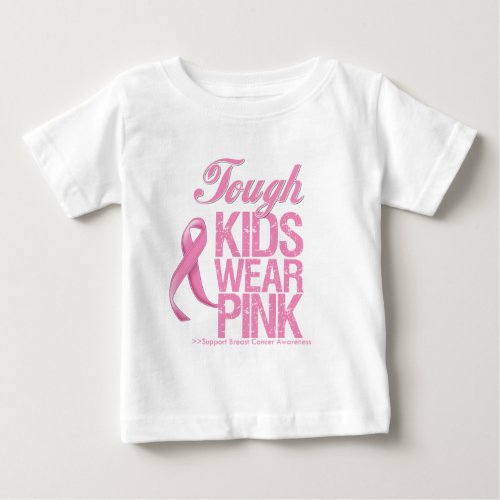 Tough Kids Wear Pink Cool Breast Cancer Baby T_Shirt