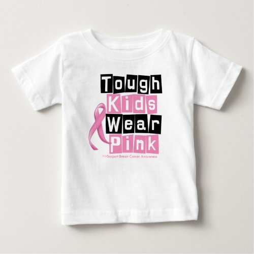 Tough Kids Wear Pink For Breast Cancer Awareness Baby T_Shirt