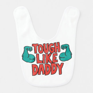 Tough Like Daddy Bib