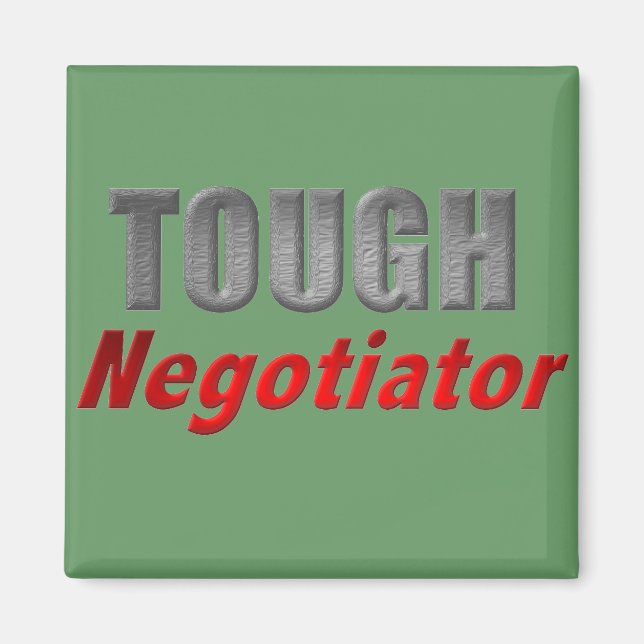 Tough Negotiator Magnet (Front)