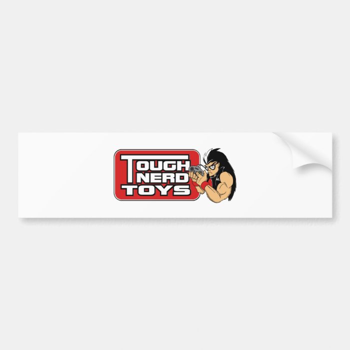 tough nerd toys 2 bumper sticker
