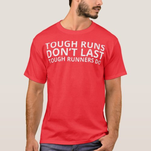 Tough Runners Funny Quote Running  Runner Life  T_Shirt