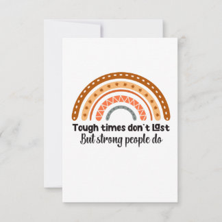 Tough Times Don't Last But Strong People Do Thank You Card