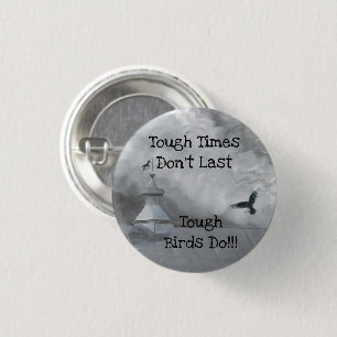 Tough Times Don't Last - Crow and Weather Vane Button