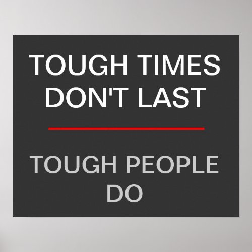 Tough times dont last _ tough people do poster