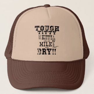 TOUGH TITTY! Trucker Hat
