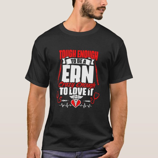 Tough To Be ERN - Medical RN Nursing Emergency Roo T-Shirt (Front)