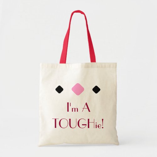 Tough TOUGHie Fun Diamond Pattern Saying Tote Bag