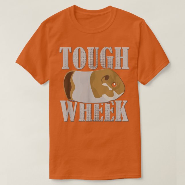 Tough wheek for guinea pig lovers T-Shirt (Design Front)