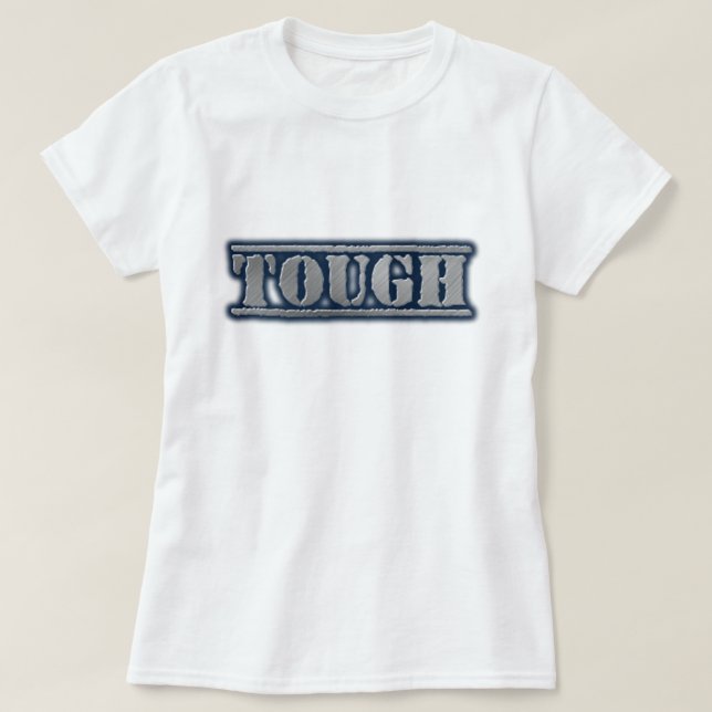 tough work wear T-Shirt (Design Front)