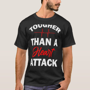 Tougher Than A Heart Attack Heart Attack Survivor T-Shirt