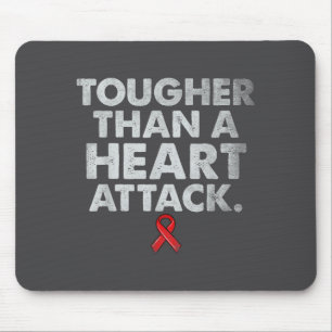 Tougher Than A Heart Attack Heart Disease Awarenes Mouse Pad
