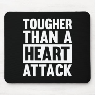 Tougher Than A Heart Attack Heart Disease Awarenes Mouse Pad