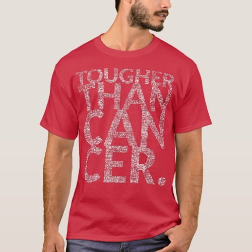 Tougher Than Cancer Cancer Survivors  T_Shirt