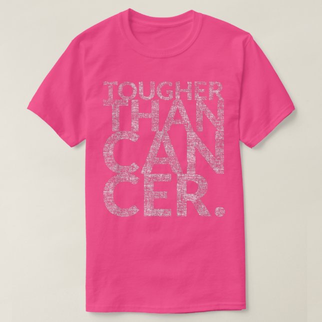 Tougher Than Cancer (Cancer Survivors) T-Shirt (Design Front)