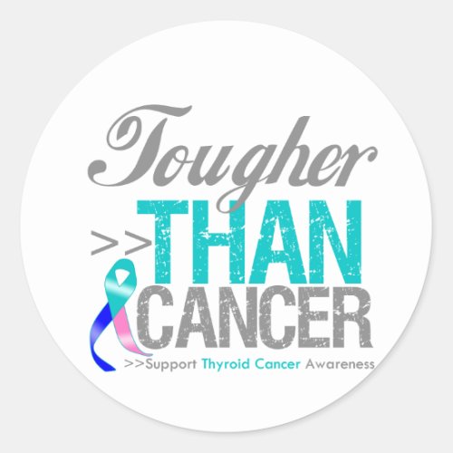 Tougher Than Cancer _ Thyroid Cancer Classic Round Sticker