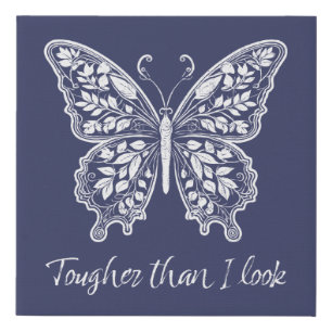 Tougher Than I Look Butterfly Stamp Faux Canvas Print