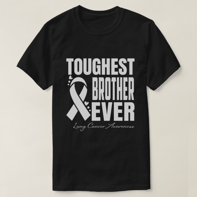 Toughest BROTHER Ever Lung Cancer Awareness T-Shirt (Design Front)