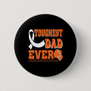 Toughest Dad Ever Leukemia Cancer Awareness Button