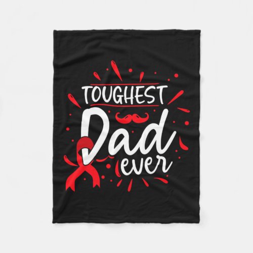 Toughest Dad Ever Proud Father Blood Cancer Awaren Fleece Blanket