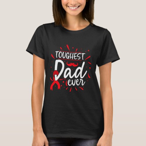 Toughest Dad Ever Proud Father Blood Cancer Awaren T_Shirt